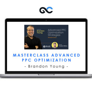 Brandon Young - Masterclass Advanced PPC Optimization