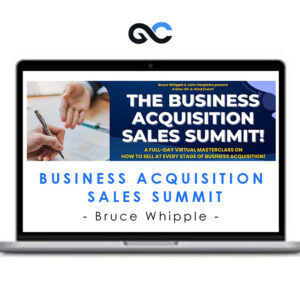 Bruce Whipple - Business Acquisition Sales Summit Recordings