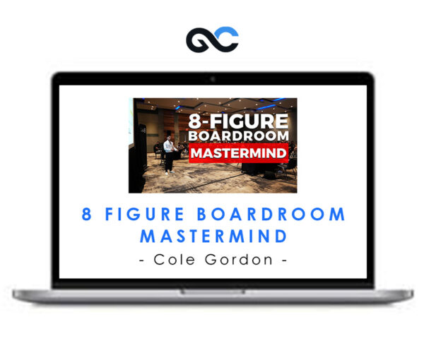 Cole Gordon - 8 Figure Boardroom Mastermind