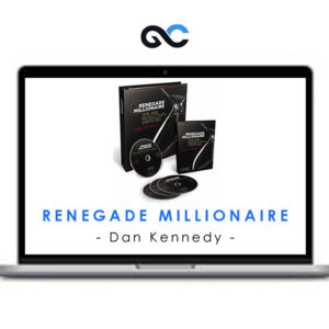 Renegade Millionaire - Dan Kennedy