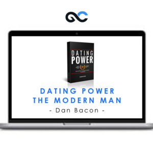 Dan Bacon - Dating Power - The Modern Man