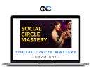 Social Circle Mastery - David Tian