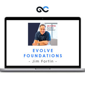Jim Fortin - EVOLVE Foundations