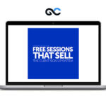 Christian Mickelsen - Free Sessions That Sell: The Client Sign-Up System