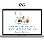 Energy Hypnosis & Speed Healing - David Snyder