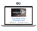 FOREXIA- Golden Eyes - Golden Pips Generator