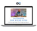 Facebook For Niche Sites - Introverted Entrepreneur