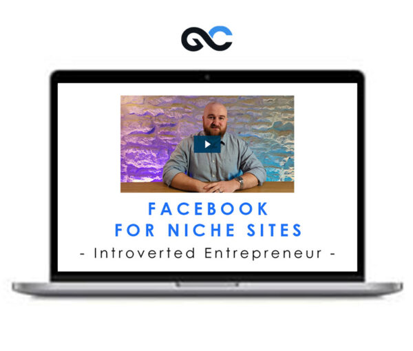 Facebook For Niche Sites - Introverted Entrepreneur