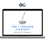 King Of Forex - The 1 Trading Strategy