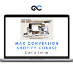 David Kollar - Max Conversion Shopify Course