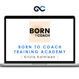 Krista Kathleen - Born To Coach Training Academy