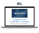 Speculators Trading - London Fix Strategy Course