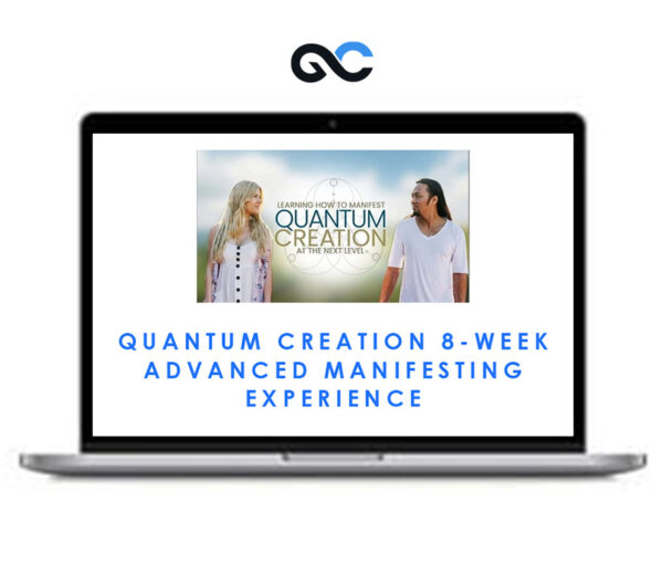 Quantum Creation 8-Week Advanced Manifesting Experience