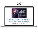 Robin Sharma - HabitCamp Master The Art of Habits