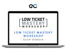 Scott Oldford – Low Ticket Mastery Workshop