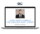 Super Simple Formula For Creating Great Videos - Elliot Hulse