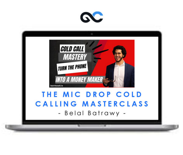 Belal Batrawy – The Mic Drop Cold Calling Masterclass