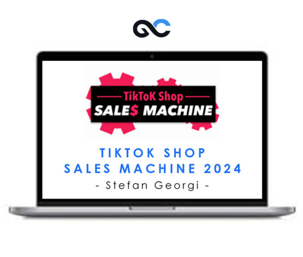 Stefan Georgi - TikTok Shop Sales Machine 2024