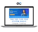 Simpler Trading – The Top Tier Pro System Basic