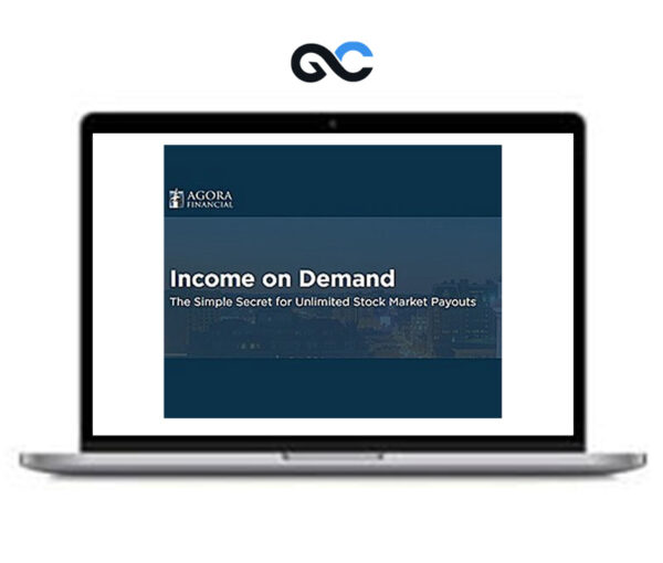 Agora Financial - Income on Demand