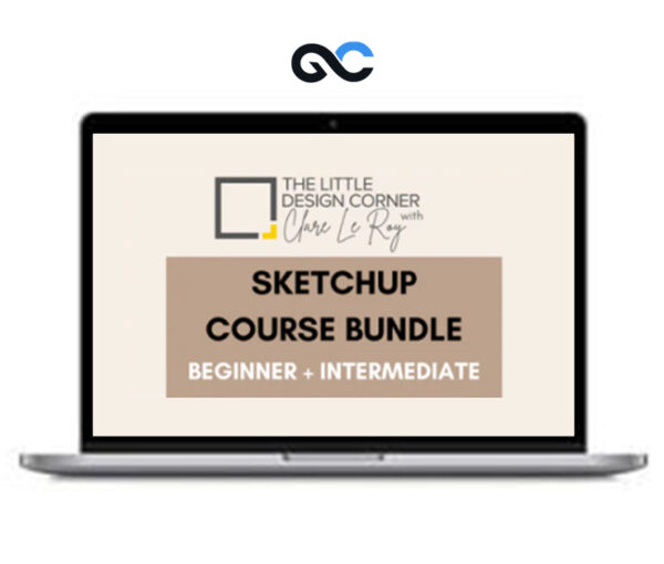 Clare Le Roy – SketchUp Beginner + Intermediate Course