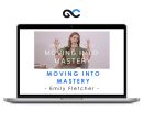 Emily Fletcher (ZivaMeditation) - Moving into Mastery
