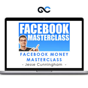 Jesse Cunningham - Facebook Money Masterclass