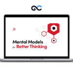 Farnam Street - Mental Models for Better Thinking
