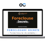 Foreclosure Academy - Foreclosure Secrets