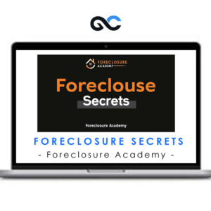 Foreclosure Academy - Foreclosure Secrets