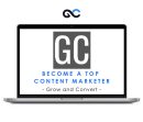Grow and Convert - Become a Top Content Marketer