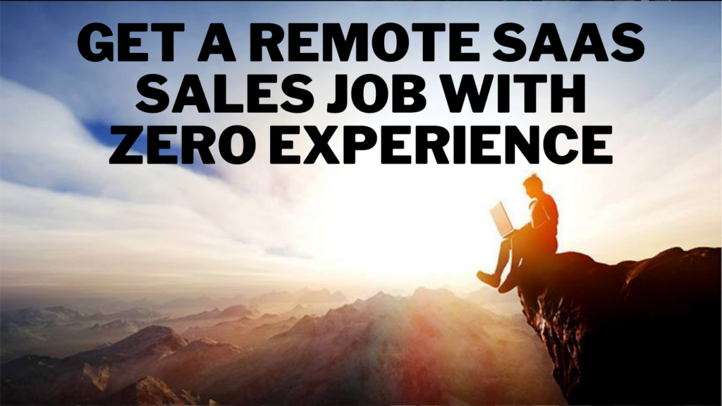 Get a remote SaaS sales job with zero experience - Kellen