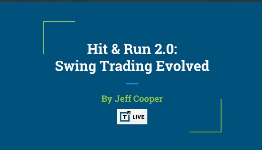 T3 Live - Hit & Run 2.0 Swing Trading Evolved by Jeff Cooper