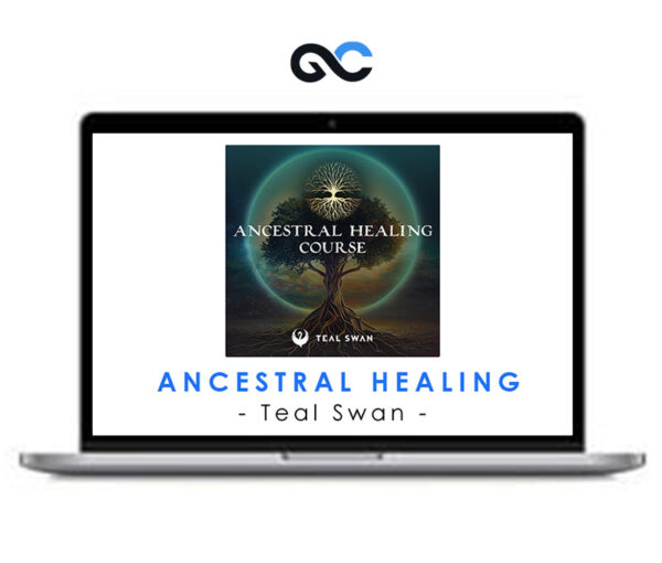 Teal Swan - Ancestral Healing