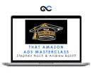 Stephen Noch and Andrew Bailiff - That Amazon Ads Masterclass