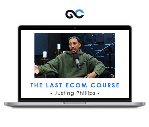 Justing Phillips - The Last eCom Course