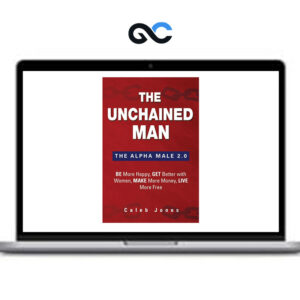 UNCHAINED MAN + An Unchained Main Video Course