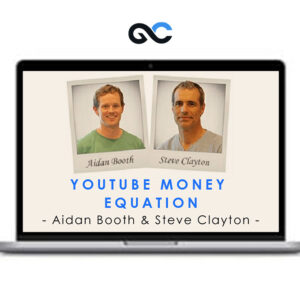 Aidan Booth & Steve Clayton - YouTube Money Equation