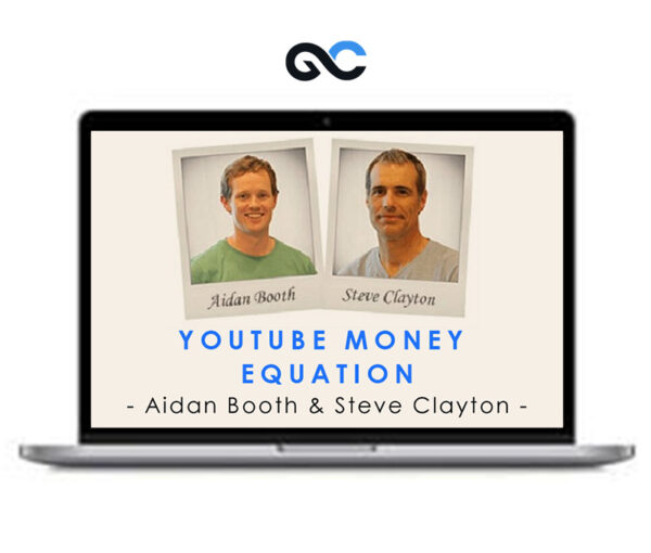 Aidan Booth & Steve Clayton - YouTube Money Equation