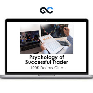 100K Dollars Club – Psychology of Successful Trader