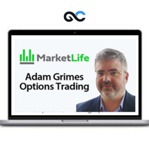 Adam Grimes - Options Course - Market Life Trading