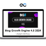 Adam Enfroy - Blog Growth Engine 4.5 2024