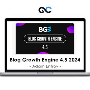 Adam Enfroy - Blog Growth Engine 4.5 2024