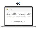 Central Banking - Secured Money Markets 201