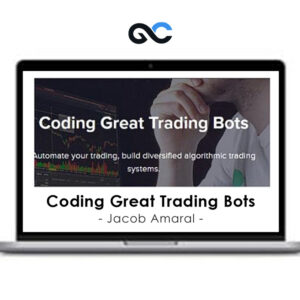 Jacob Amaral - Coding Great Trading Bots