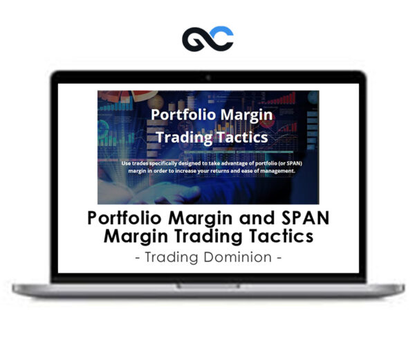 Trading Dominion - Portfolio Margin and SPAN Margin Trading Tactics