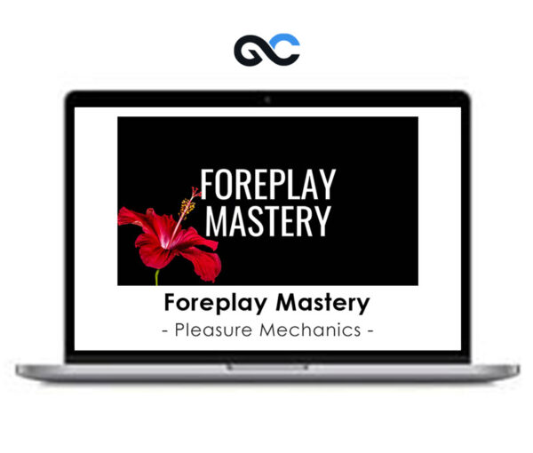 Pleasure Mechanics - Foreplay Mastery