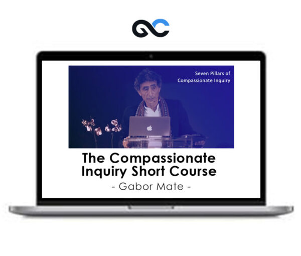 Gabor Mate – The Compassionate Inquiry Short Course