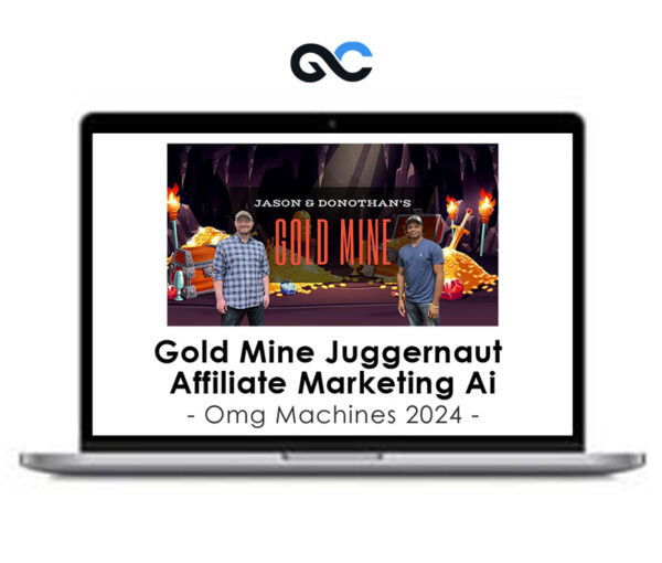 Omg Machines 2024 - Gold Mine Juggernaut Affiliate Marketing Ai