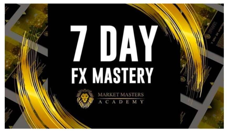 Market Masters Academy - 7 Day FX Mastery